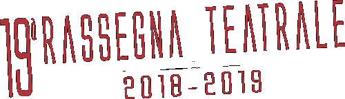 Diciannovesima stagione teatrale 2018-2019