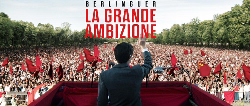 Berlinguer. La Grande ambizione